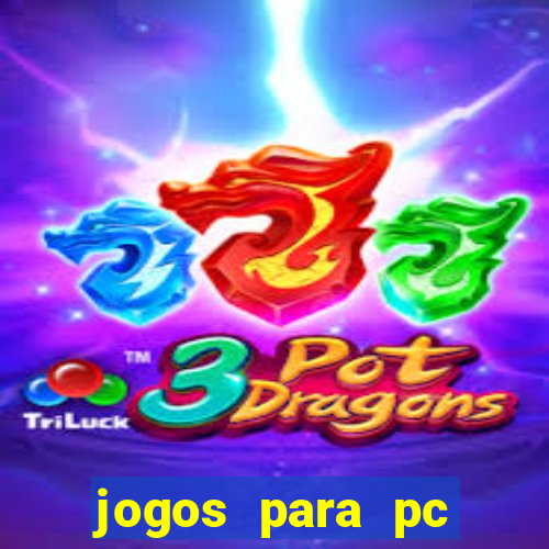 jogos para pc gratis windows 7